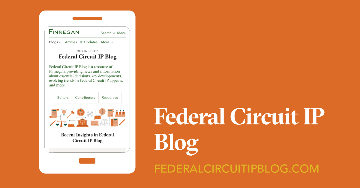 Federal Circuit IP Blog Finnegan Leading IP+ Law Firm