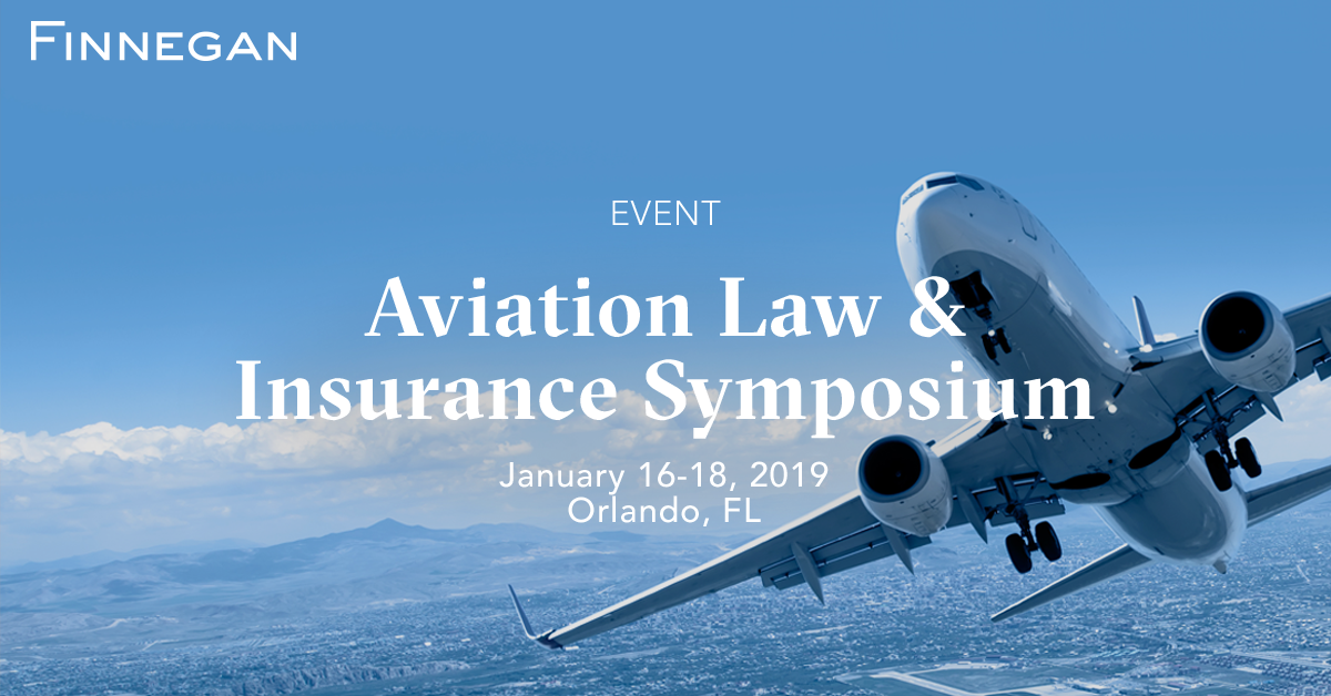 Aviation Law & Insurance Symposium Events Finnegan Leading IP+