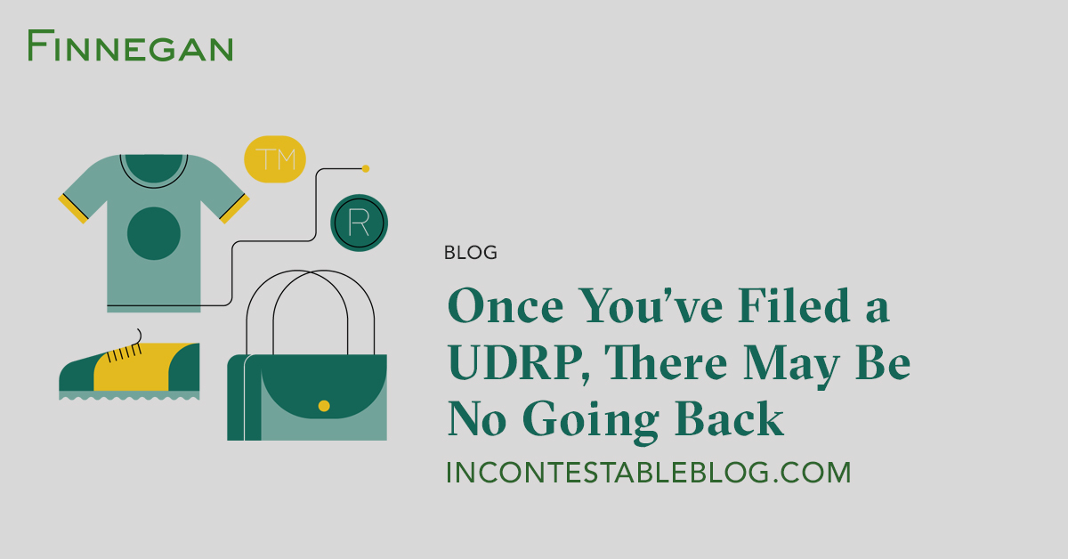 Once You’ve Filed a UDRP, There May Be No Going Back INCONTESTABLE