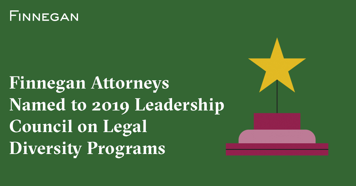 Finnegan Attorneys Named to 2019 Leadership Council on Legal Diversity