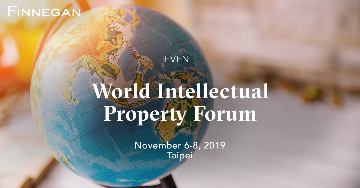 World Intellectual Property Forum Events Finnegan Leading IP+ Law