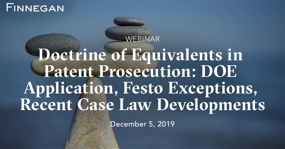 Doctrine of Equivalents in Patent Prosecution DOE Application, Festo