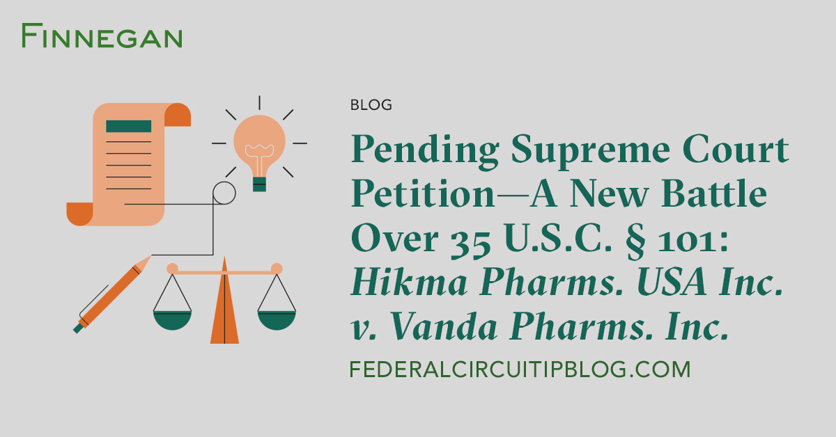 Pending Supreme Court Petition—A New Battle Over 35 U.S.C. § 101 Hikma