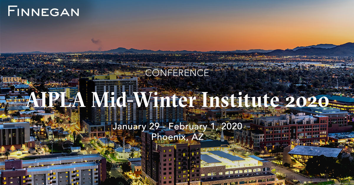 AIPLA MidWinter Institute 2020 Events Finnegan Leading IP+ Law Firm