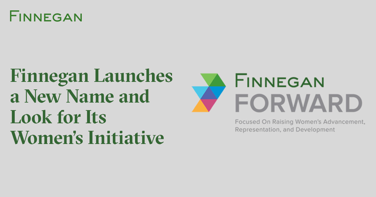 Finnegan Launches a New Name and Look for Its Women’s Initiative