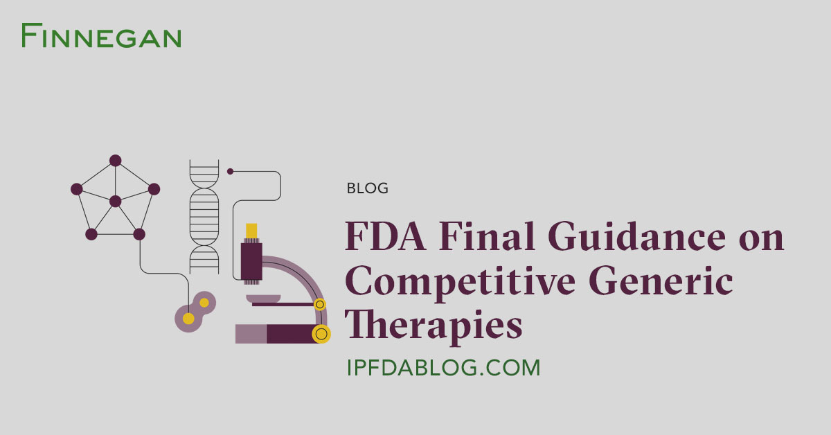 FDA Final Guidance on Competitive Generic Therapies Finnegan