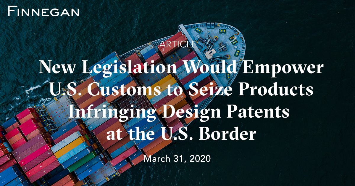 New Legislation Would Empower U.S. Customs to Seize Products Infringing