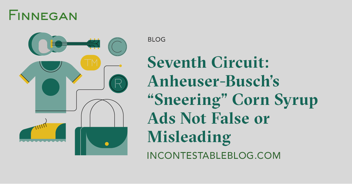 Seventh Circuit AnheuserBusch’s “Sneering” Corn Syrup Ads Not False