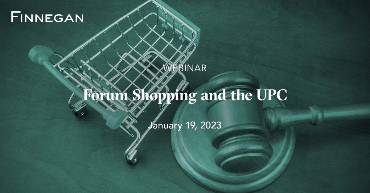 Forum Shopping and the UPC Events Finnegan Leading IP+ Law Firm