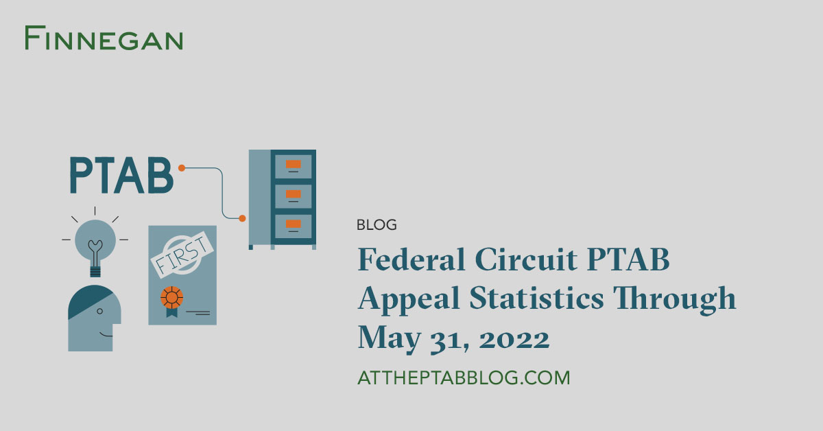 Federal Circuit PTAB Appeal Statistics Through May 31, 2022 At the