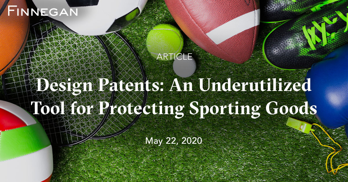 Design Patents An Underutilized Tool for Protecting Sporting Goods