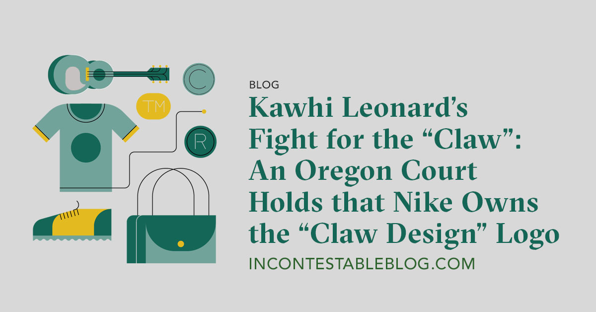 Leonard's Fight for the “Claw”: An Oregon Court Holds that Nike Owns the “Claw Design” Logo | Incontestable Blog | Finnegan | Leading IP+ Law Firm