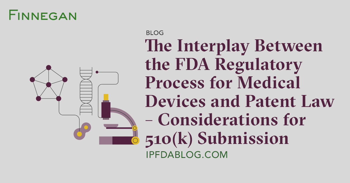 The Interplay Between the FDA Regulatory Process for Medical Devices