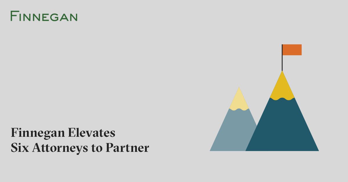 Finnegan Elevates Six Attorneys to Partner Finnegan Leading IP+ Law