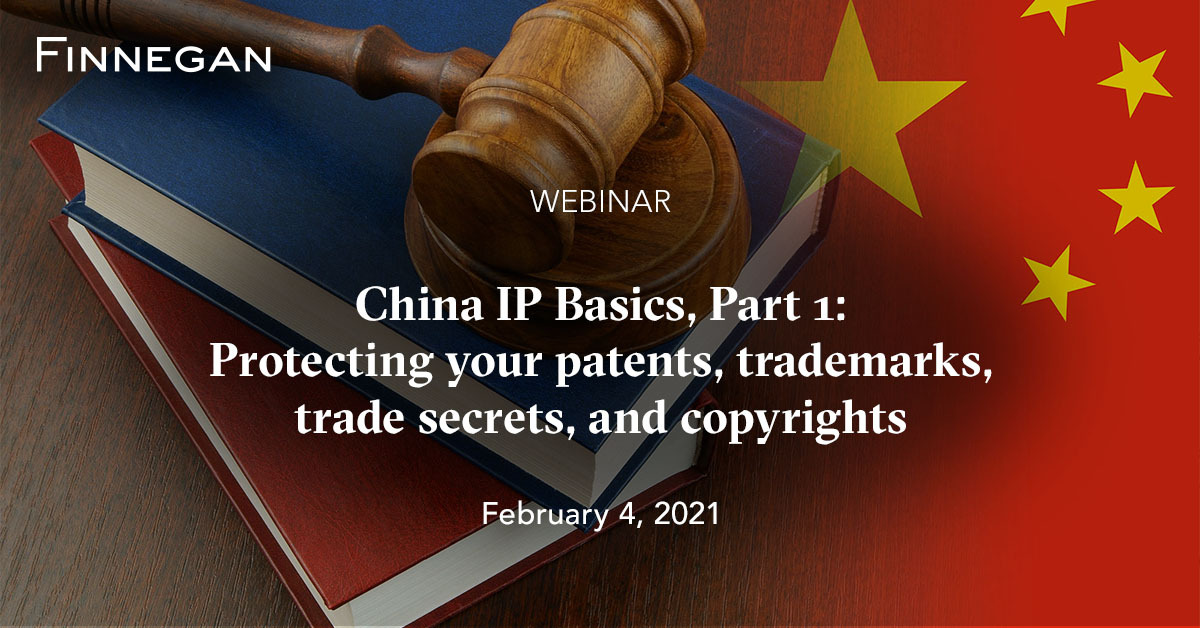 China IP Basics, Part 1: Protecting your patents, trademarks, trade ...