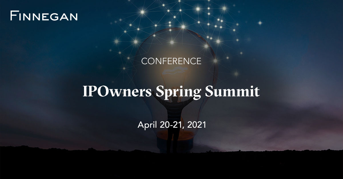 IPOwners Spring Summit Events Finnegan Leading IP+ Law Firm