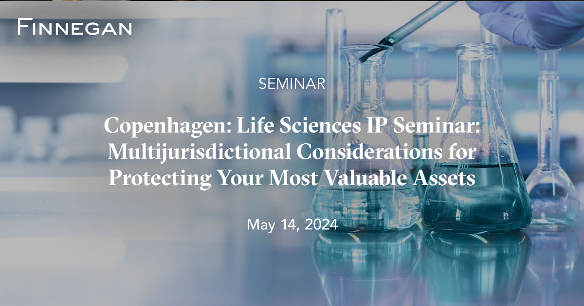 Copenhagen Life Sciences IP Seminar Multijurisdictional Considerations for Protecting Your