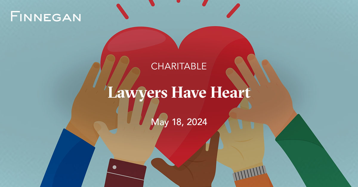 Lawyers Have Heart 2024 Events Finnegan Leading IP+ Law Firm
