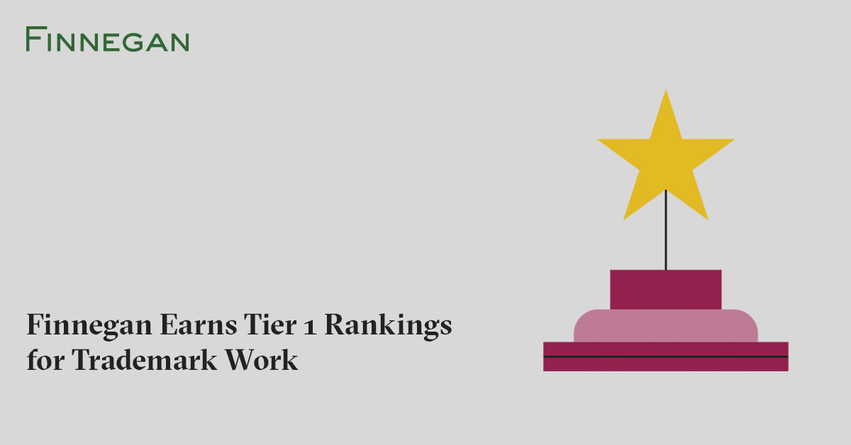 Finnegan Earns Tier 1 Rankings For Trademark Work Finnegan Leading 