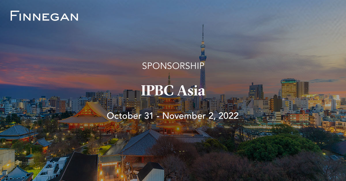 IPBC Asia 2022 Events Finnegan Leading IP+ Law Firm