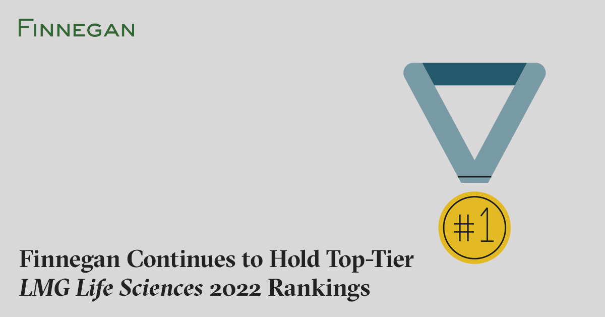 Finnegan Continues to Hold TopTier LMG Life Sciences 2022 Rankings Finnegan Leading IP+ Law