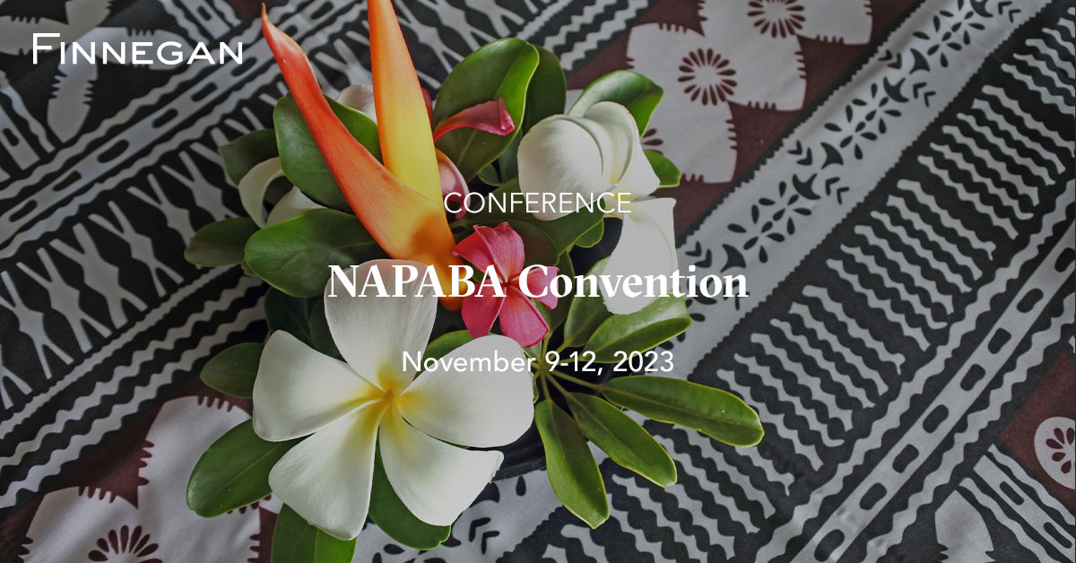 2023 NAPABA Convention Events Finnegan Leading IP+ Law Firm