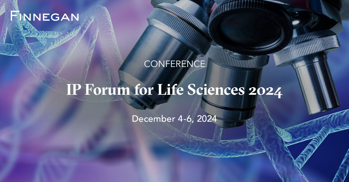 IP Forum for Life Sciences 2024 Events Finnegan Leading IP+ Law Firm
