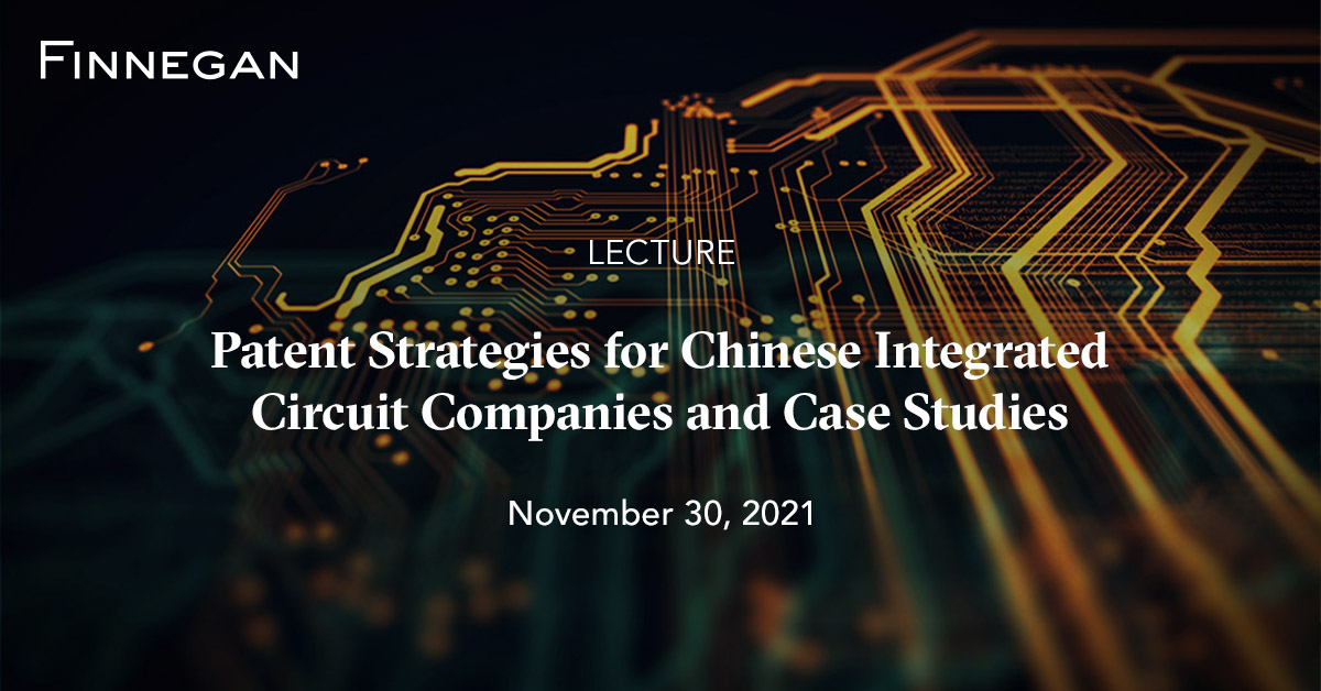 Patent Strategies for Chinese Integrated Circuit Companies and Case
