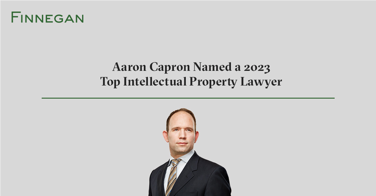Aaron Capron Named a 2023 Top Intellectual Property Lawyer Finnegan
