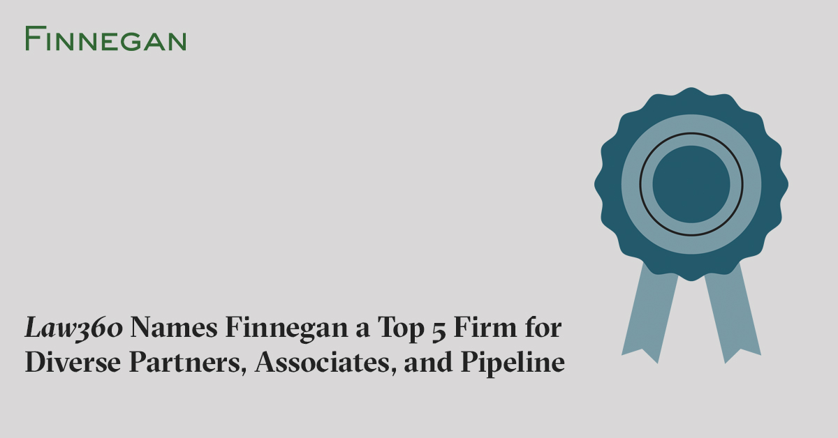 Law 360 Names Finnegan a Top 5 Firm for Diverse Partners, Associates