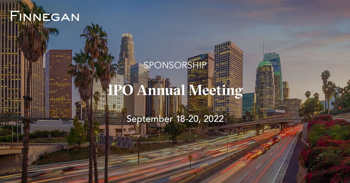 2022 IPO Annual Meeting Events Finnegan Leading IP+ Law Firm
