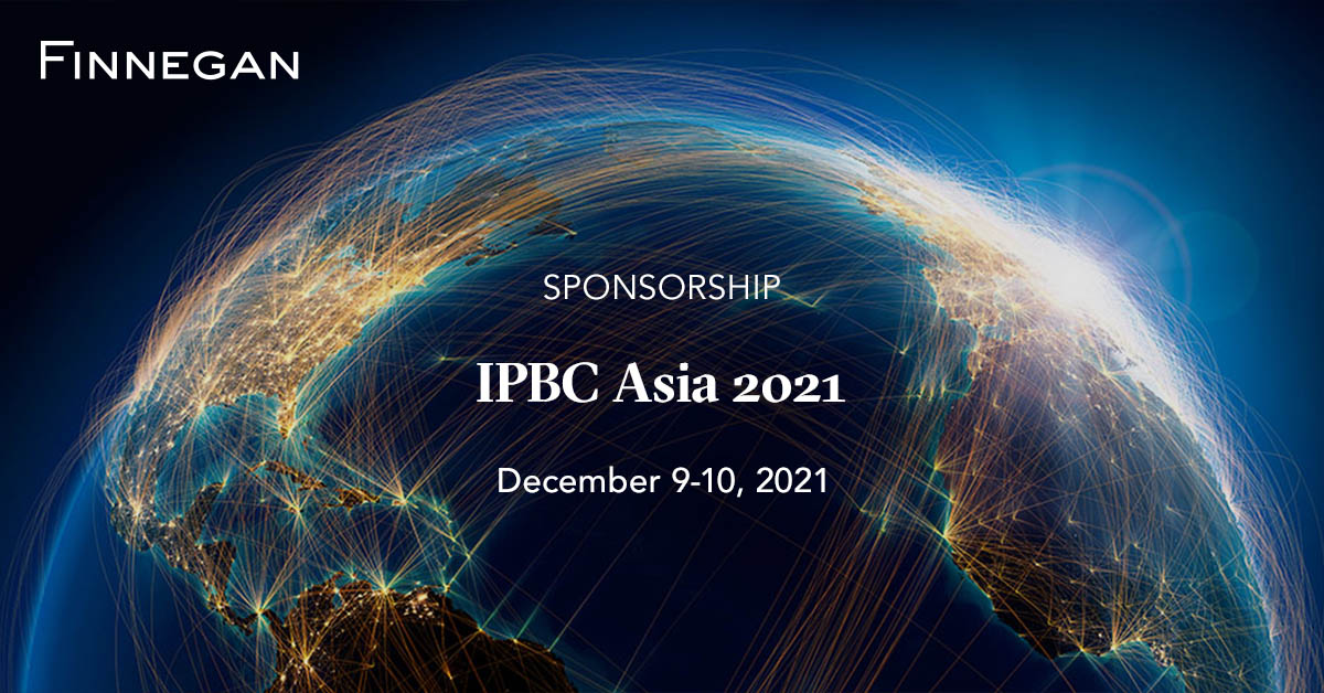 IPBC Asia 2021 | Events | Finnegan | Leading IP+ Law Firm