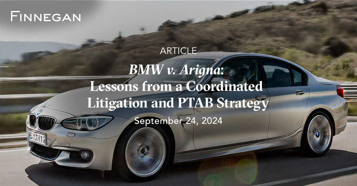 BMW v Arigna Lessons from a Coordinated Litigation and PTAB Strategy