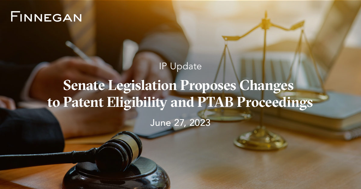 Senate Legislation Proposes Changes to Patent Eligibility and PTAB