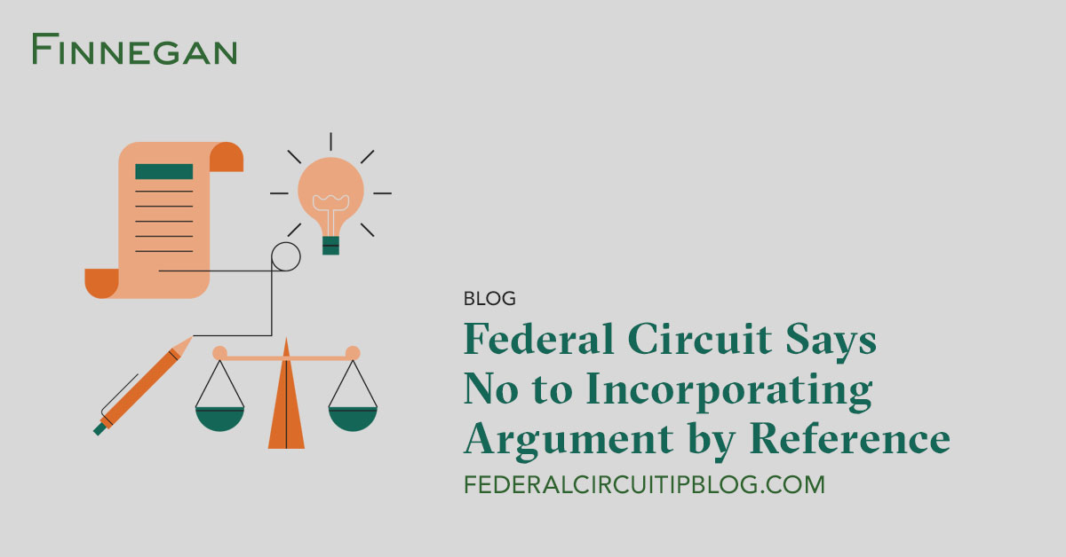 Federal Circuit Says No to Incorporating Argument by Reference