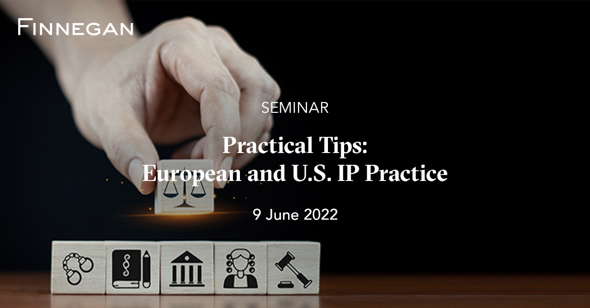 Practical Tips European and US IP Practice Seminar Events Finnegan