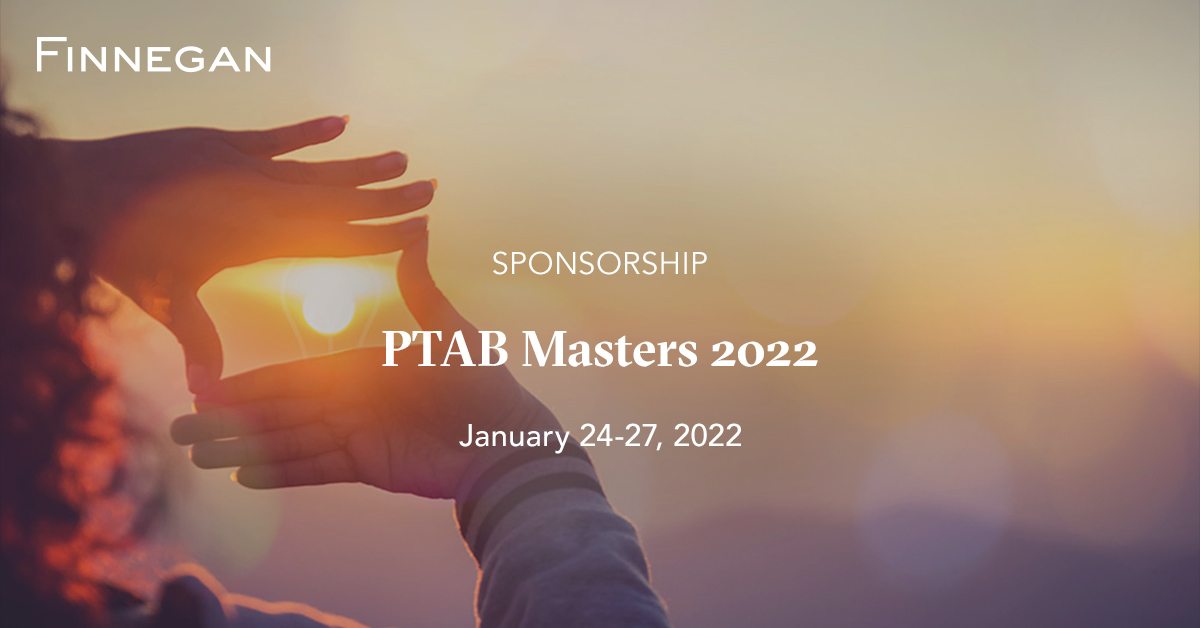 PTAB Masters 2022 Events Finnegan Leading IP+ Law Firm