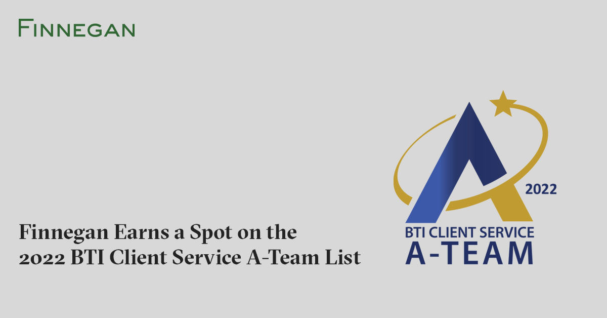 Finnegan Earns a Spot on the 2022 BTI Client Service ATeam List