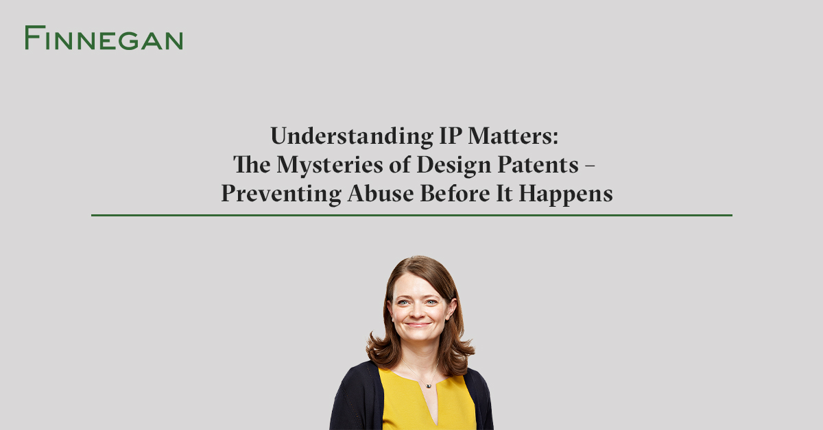 Understanding IP Matters The Mysteries of Design Patents Preventing