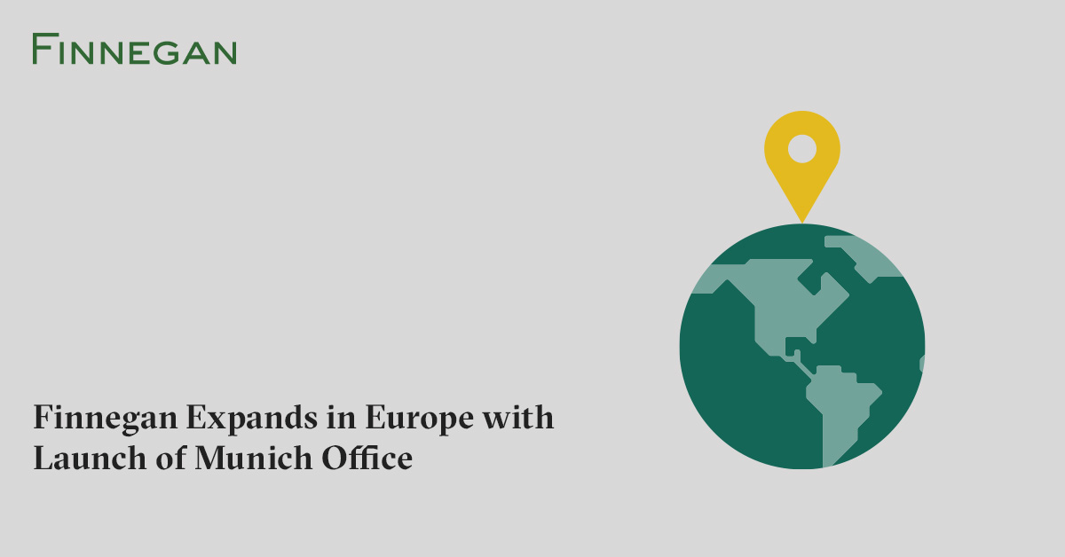 Finnegan Expands in Europe with Launch of Munich Office Finnegan