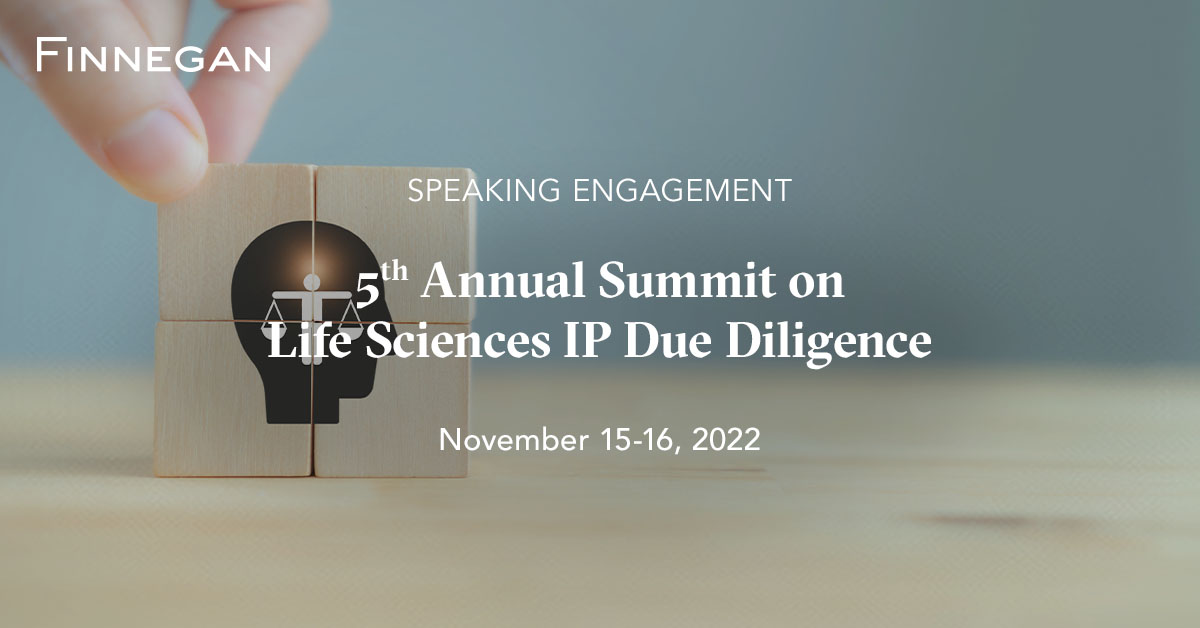 5th Annual Summit on Life Sciences IP Due Diligence Events Finnegan