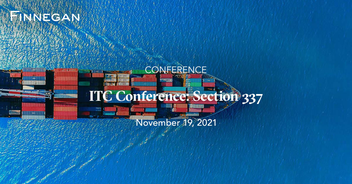 ITC Conference Section 337 Events Finnegan Leading IP+ Law Firm