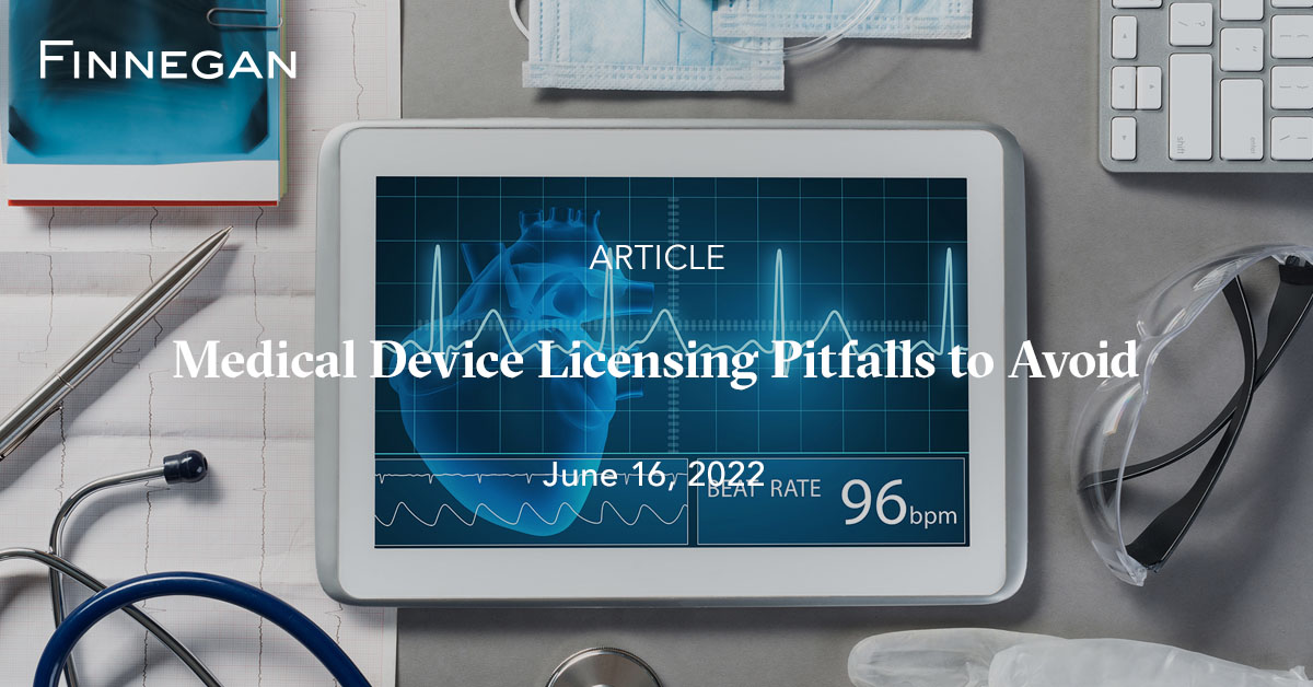 Medical Device Licensing Pitfalls to Avoid Articles Finnegan