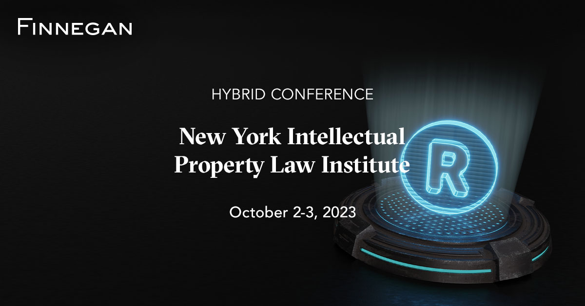 New York Intellectual Property Law Institute 2023 Events Finnegan
