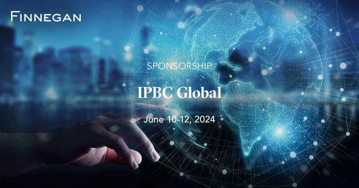 IPBC Global 2024 Events Finnegan Leading IP+ Law Firm