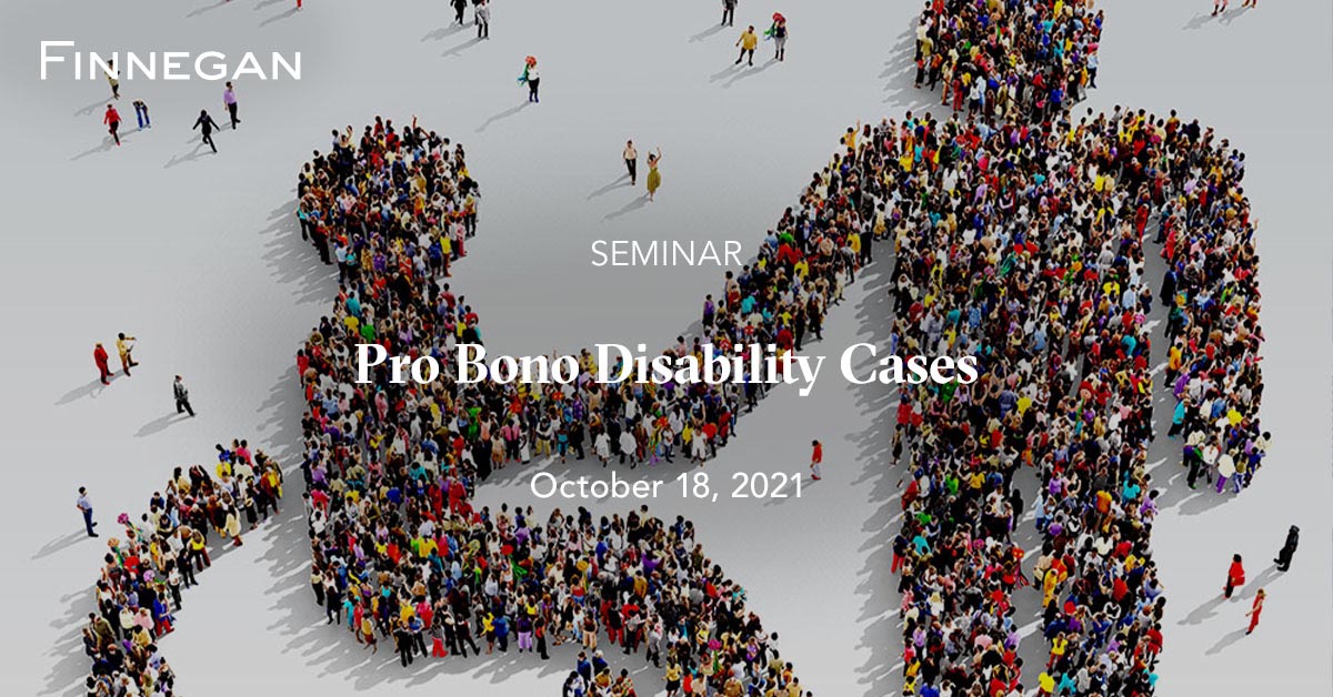 Pro Bono Disability Cases Events Finnegan Leading IP+ Law Firm