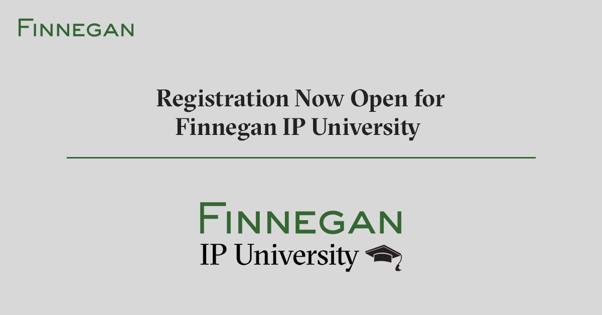 Registration Now Open for Finnegan IP University Finnegan Leading