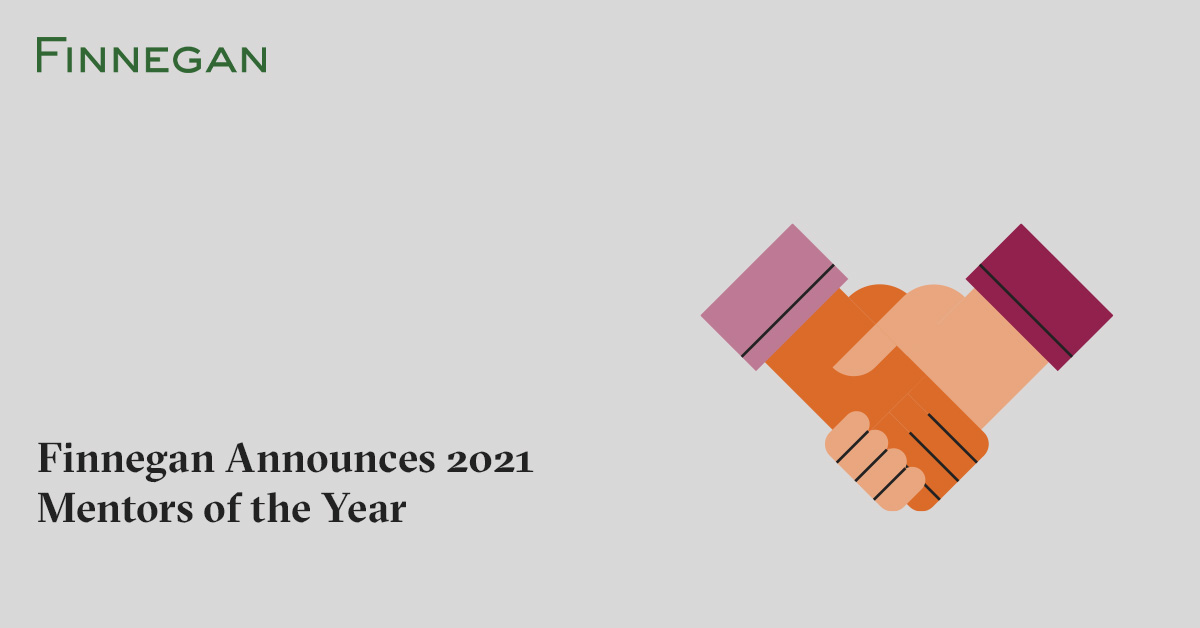Finnegan Announces 2021 Mentors of the Year Finnegan Leading IP+