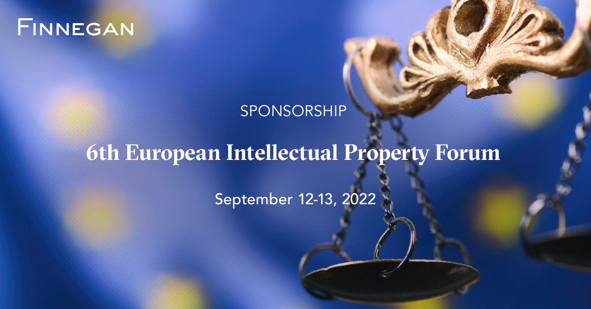 6th European Intellectual Property Forum Events Finnegan Leading
