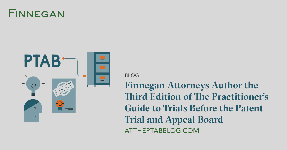 Finnegan Attorneys Author the Third Edition of The Practitioner’s Guide